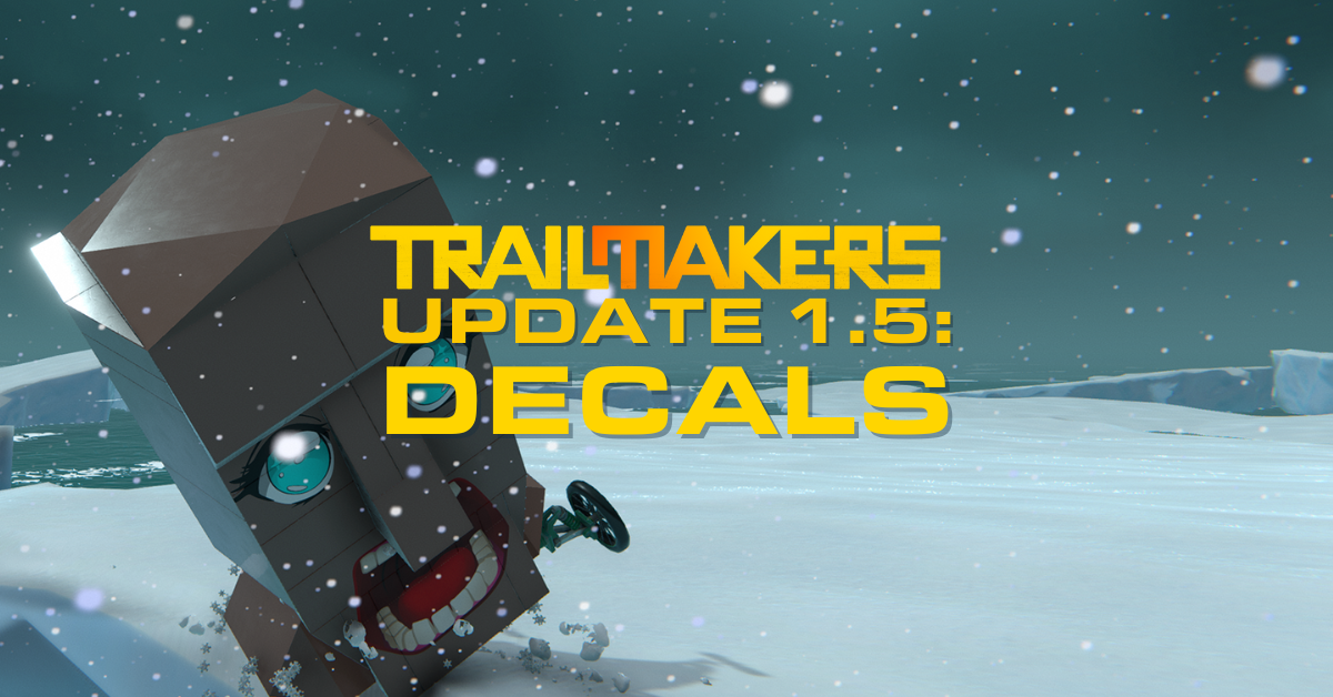 An image of a vehicle made in Trailmakers that kind of looks like an Easter Island head. The build is decorated with the new Decals sticker-type feature, and features the text "Trailmakers Update 1.5: Decals"